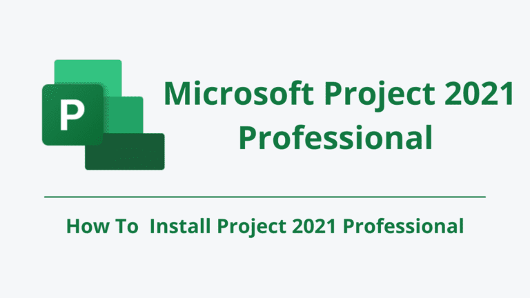 How to Download, Install, and Activate Microsoft Project 2021 Professional
