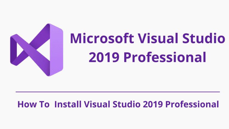How to Download, Install, and Activate Microsoft Visual Studio 2019 Professional