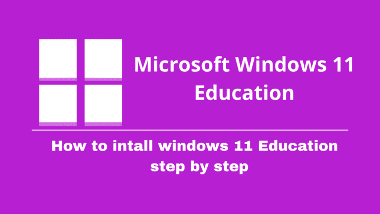 How to Download, Install, and Activate  Windows 11 Education