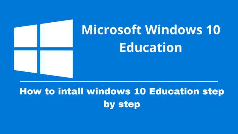 How to Download, Install, and Activate Windows 10 Education