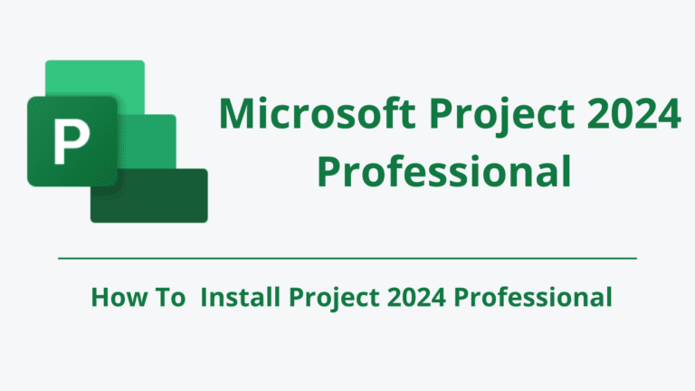 How to Download, Install, and Activate Microsoft Project 2024 Professional