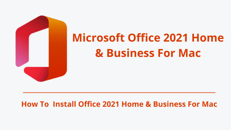 How to Download, Install, and Activate Office 2021 Home and Business for Mac