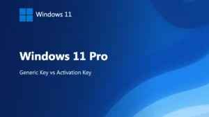 Windows 11 Pro - Generic Key vs Activation Key